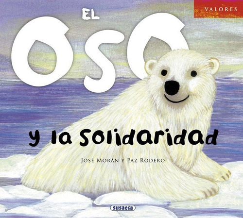 El oso y la solidaridad, de Morán, José. Editorial Susaeta, tapa dura en español