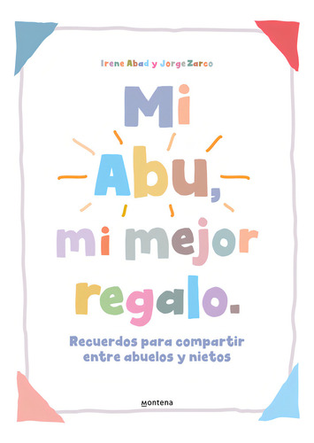 Mi Abu, Mi Mejor Regalo, De Irene Abad Ros. Editorial Montena, Tapa Blanda En Español