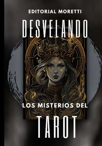 Desvelando Los Misterios Del Tarot: Guia Completa De Tarot P