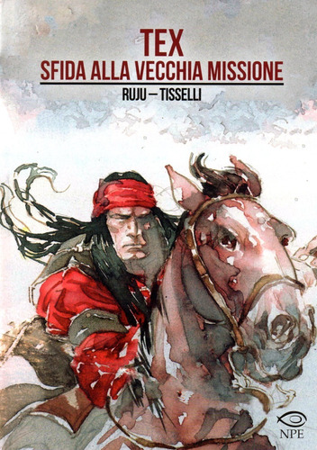 Tex - Sfida Alla Vecchia Missione - Npe Edizioni - 48 Páginas Em Italiano E Em Cores - Formato 21 X 29,7 - Capa Dura - 2022 - Bonellihq Cx391 F23