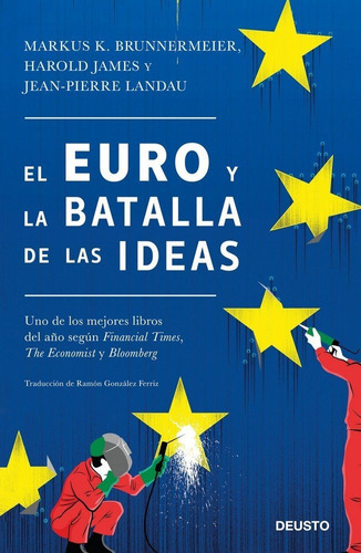 El euro y la batalla de las ideas, de Brunnermeier, Markus K.. Editorial Deusto, tapa blanda en español