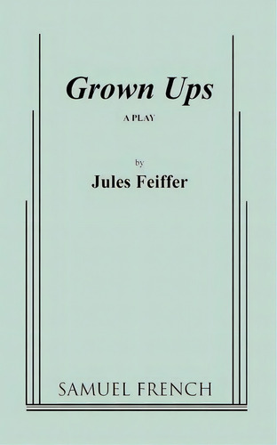 Grown Ups, De Jules Feiffer. Editorial Samuel French Inc, Tapa Blanda En Inglés