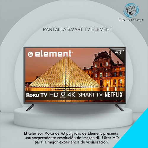 Pantalla Smart Tv Element 43 Led 4k 60hz Uhd Roku E4aa43r