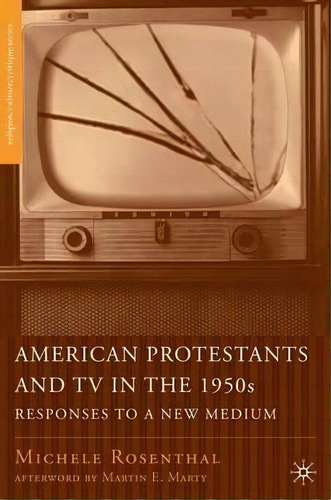 American Protestants And Tv In The 1950s, De Michele Rosenthal. Editorial Palgrave Usa, Tapa Dura En Inglés