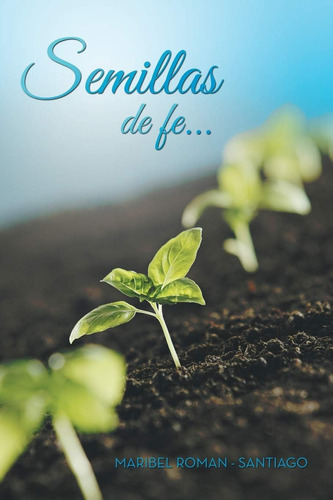 Libro Semillas De Fe . . . (spanish Edition)