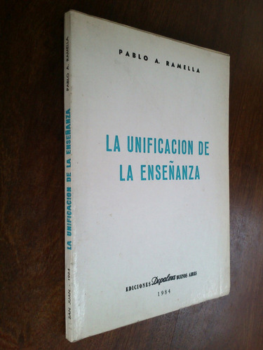 La Unificación De La Enseñanza - Pablo Ramella