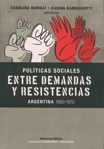 Entre Demandas Y Resistencias Politicas Sociales - Biernat C