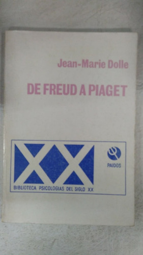 De Freud A Piaget - Jean Marie Dolle - Paidos