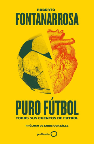 Libro: Puro Fútbol. Fontanarrosa, Roberto. Geoplaneta