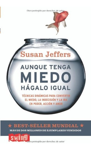 Aunque Tenga Miedo Hagalo Igual - Susan Jeffers