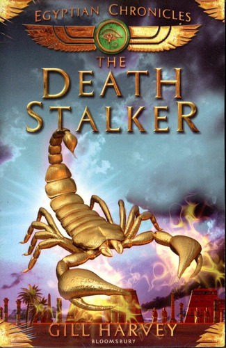 Egyptian Chronicles 4 The Death Stalker, de GILL HARVEY. Editorial Bloomsbury, tapa blanda en inglés, 2010