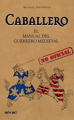 Caballero: El Manual Del Guerrero Medieval -viajando Al Pasa