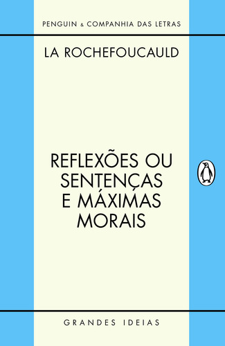 Reflexiones o frases y máximas morales, de La Rochefoucauld, François de. Grandes Ideias Editora Schwarcz SA Editora, tapa blanda en portugués, 2014