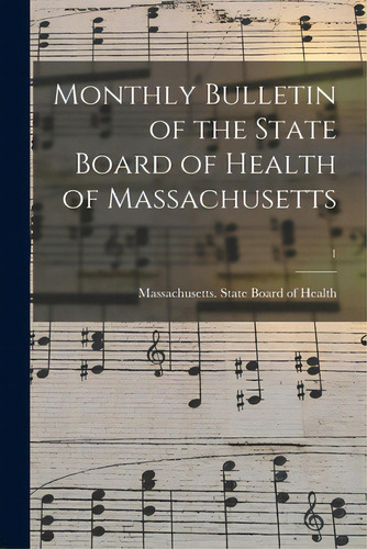 Monthly Bulletin Of The State Board Of Health Of Massachusetts; 1, De Massachusetts State Board Of Health. Editorial Legare Street Pr, Tapa Blanda En Inglés
