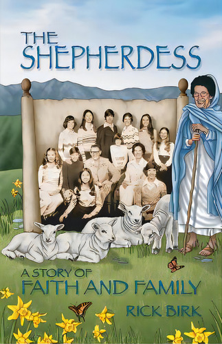 The Shepherdess: A Story Of Faith And Family, De Birk, Rick. Editorial Createspace, Tapa Blanda En Inglés