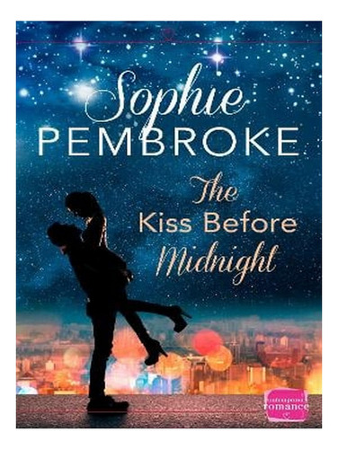 The Kiss Before Midnight: A Christmas Romance (paperba. Ew04