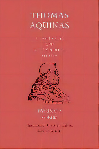 Thomas Aquinas : A Historical And Philosophical Profile, De Pasquale Porro. Editorial The Catholic University Of America Press, Tapa Blanda En Inglés