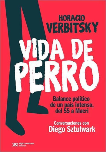 Vida De Perro-verbitsky, Horacio-siglo Xxi Editores Arg.