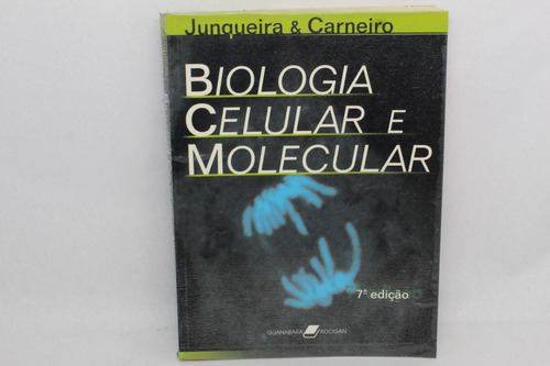 Livro Biologia Celular E Molecular ; Junqueira E Carneiro