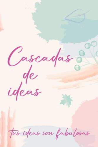 Cascadas De Ideas-tus Ideas Son Fabulosas: Acompaña Tu Dia D