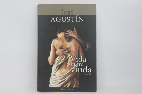 José Agustín, Vida Con Mi Viuda, Editorial Joaquín Mortiz