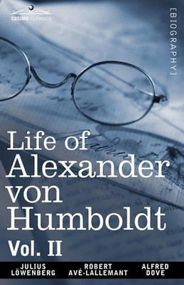 Libro Life Of Alexander Von Humboldt, Vol. Ii (in Two Vol...