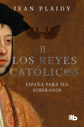 España Para Sus Soberanos - Los Reyes Católicos 2 J. Plaidy