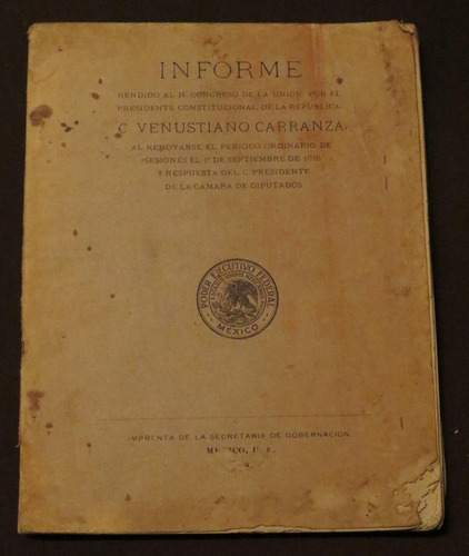 Informe Rendido Al H. Congreso De Unión Por Presidente 1918