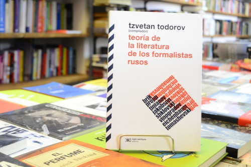 Teoría Se La Literatura De Los Formalistas Rusos. T Todorov.