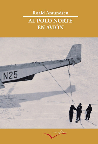 Al Polo Norte En Avion - Amundsen, Roald