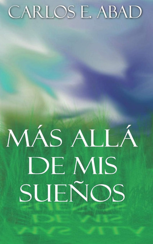 Libro: Más Allá De Mis Sueños (spanish Edition)