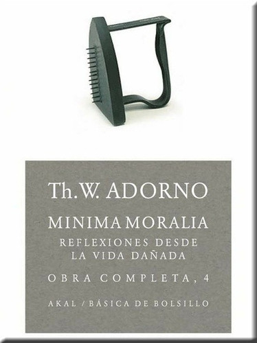 Th. W. Adorno - Minima Moralia. Reflexiones Desde La Vida Da