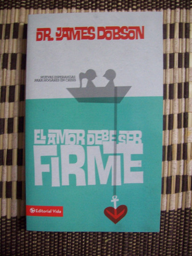 El Amor Debe Ser Firme Bolsilibro, Dr. James Dobson