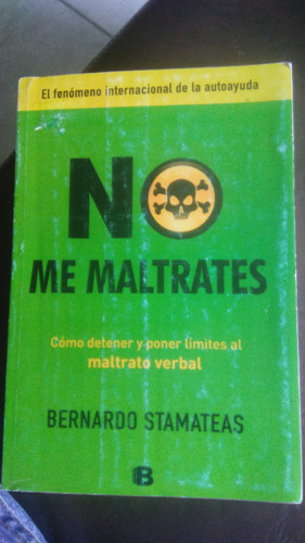 No Me Maltrates, Bernardo Stamateas, Libro Físico 