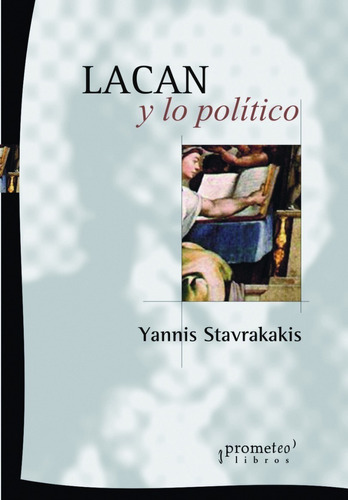 Lacan Y Lo Politico. Yannis Stavrakakis