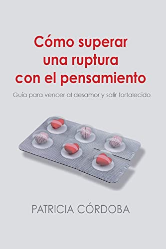 Libro : Como Superar Una Ruptura Con El Pensamiento: Guia...