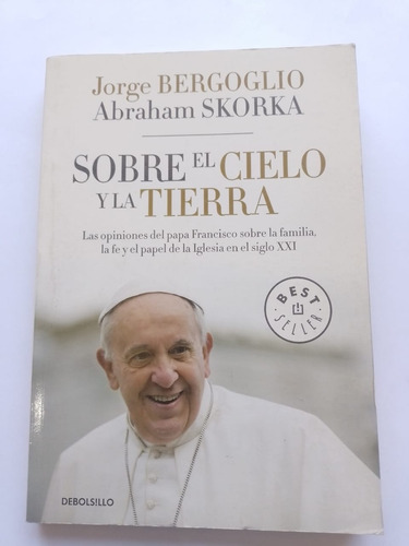 Sobre El Cielo Y La Tierra - Bergoglio-skorka - Debolsillo