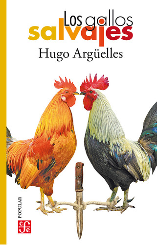 Los Gallos Salvajes / Arguelles, Hugo