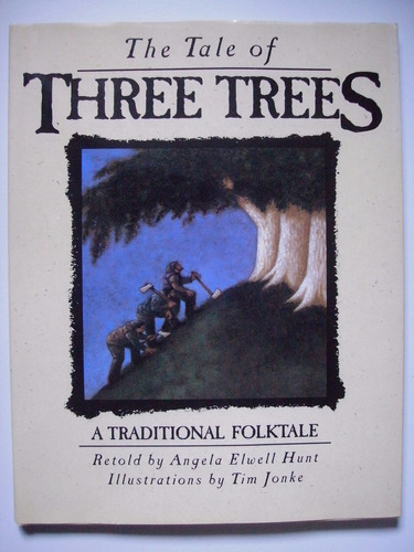 The Tale Of Three Trees A Traditional Folktale - Elwell Hunt