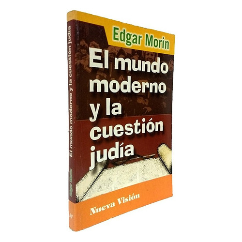 El Mudo Moderno Y La Cuestión Judía - Edgar Morin 