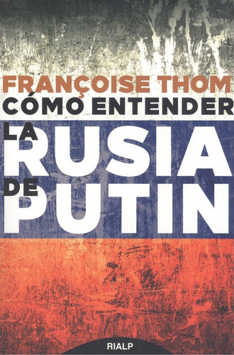 Cómo Entender La Rusia De Putin - Thom, Françoise