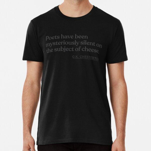 Remera G.k. Chesterton - Poets Have Been Mysteriously Silent