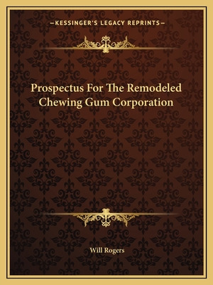 Libro Prospectus For The Remodeled Chewing Gum Corporatio...