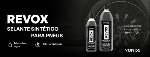Revox Selante Sintético Para Pneus Vonixx 500ml + Aplicador