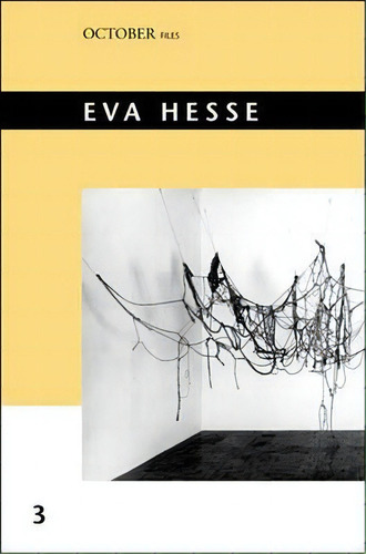 Eva Hesse: Volume 3, De Mignon Nixon. Editorial Mit Press Ltd, Tapa Blanda En Inglés