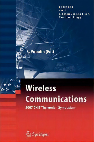 Wireless Communications 2007 Cnit Thyrrenian Symposium, De Silvano Pupolin. Editorial Springer Verlag New York Inc, Tapa Blanda En Inglés