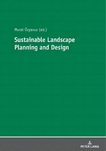 Sustainable Landscape Planning And Design, De Murat Oezyavuz., Vol. 1. Editorial Peter Lang Ag, Tapa Blanda En Inglés