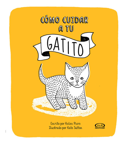 Cómo Cuidar A Tu Gatito, De Helen Piers. Editorial V&r, Tapa Dura En Español, 2018