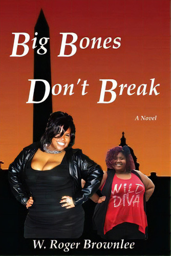 Big Bones Don't Break: We Just Have More To Love Ii, De Brownlee, W. Roger. Editorial Createspace, Tapa Blanda En Inglés