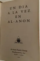 Comprar Un Día A La Vez En Al-anon - Alcohólicos Anónimos